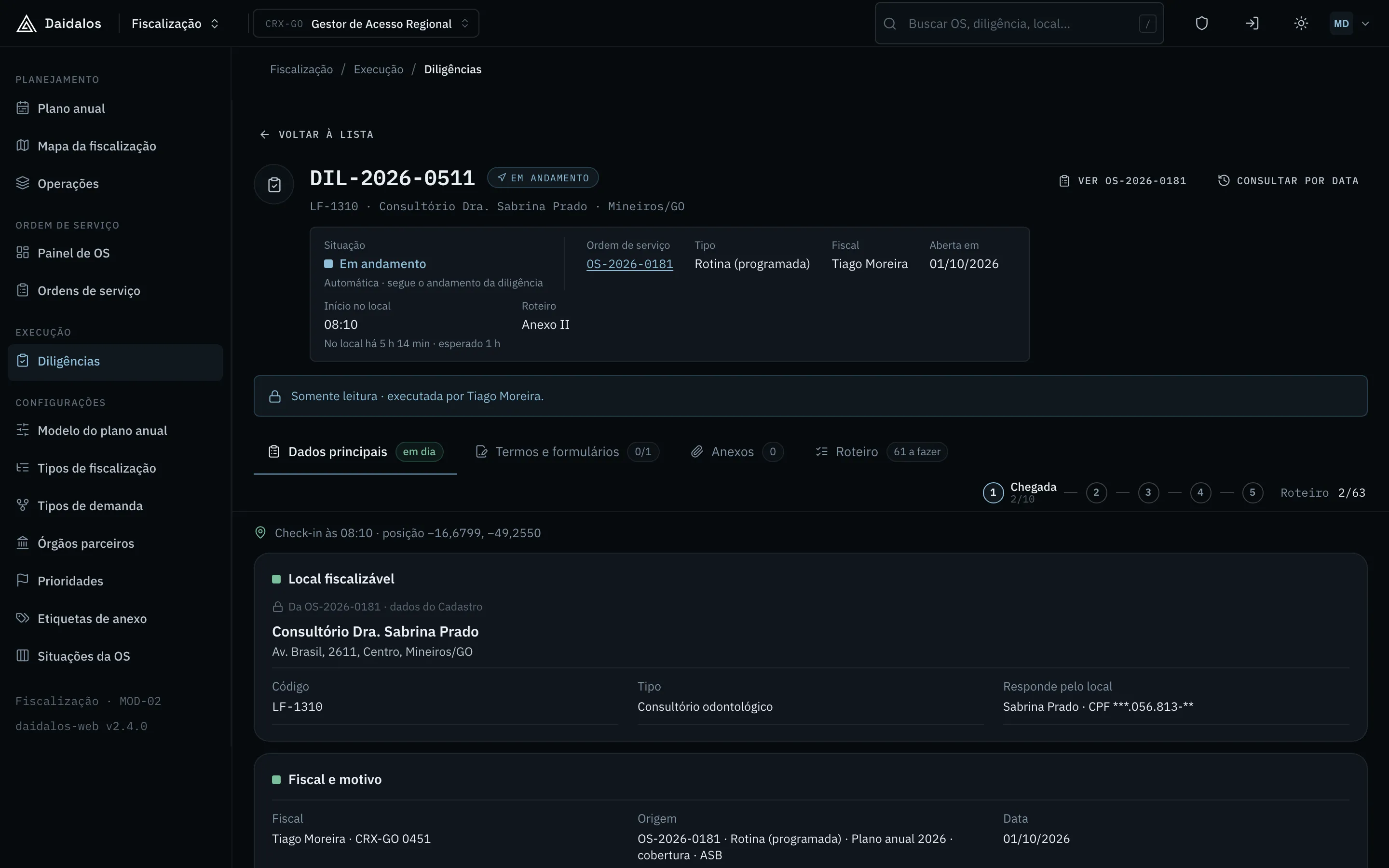 Ficha da diligência em andamento, com a ordem de serviço, o fiscal e o local fiscalizado.